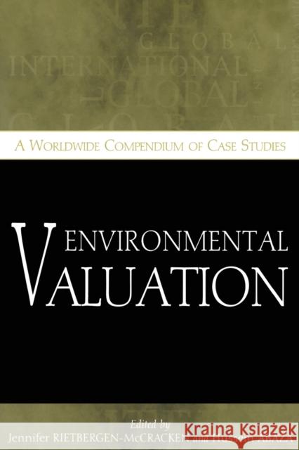 Environmental Valuation: A Worldwide Compendium of Case Studies Rietbergen-McCracken, Jennifer 9781853836954 Earthscan Publications