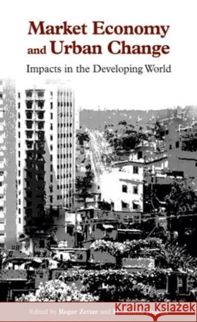 Market Economy and Urban Change: Impacts in the Developing World Zetter, Roger 9781853837845
