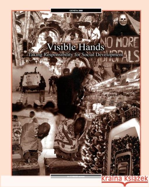 Visible Hands: Taking Responsibility for Social Development Unrisd 9781853837999 Earthscan Publications