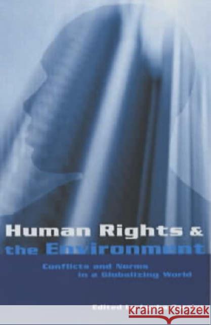 Human Rights and the Environment: Conflicts and Norms in a Globalizing World Zarsky, Lyuba 9781853838149 Earthscan Publications