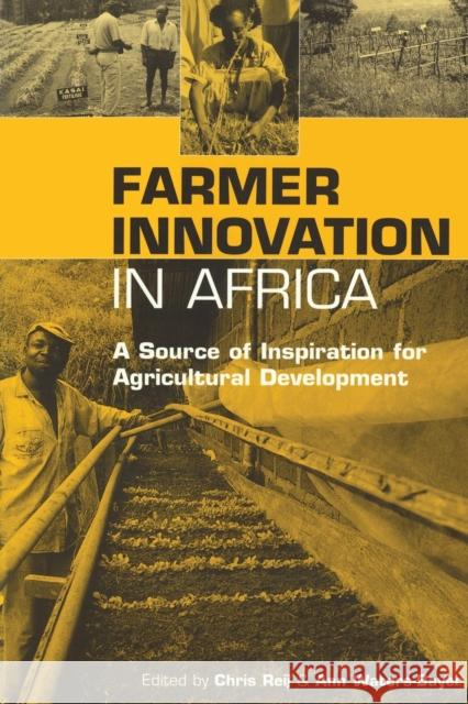Farmer Innovation in Africa: A Source of Inspiration for Agricultural Development Reij, Chris 9781853838163 Earthscan Publications