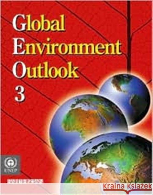 Global Environment Outlook 3: Past, Present and Future Perspectives United Nations Environment Programme 9781853838446 Earthscan Publications