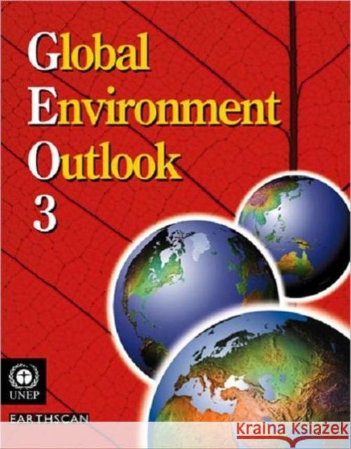 Global Environment Outlook 3: Past, Present and Future Perspectives United Nations Environment Programme 9781853838453 Earthscan Publications