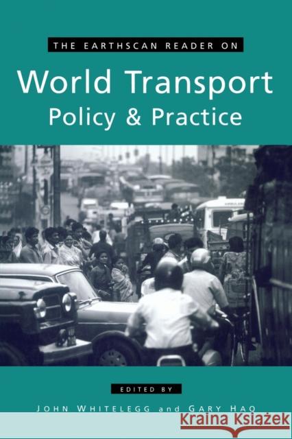 The Earthscan Reader on World Transport Policy and Practice John Whitelegg Gary Haq 9781853838514 Earthscan Publications