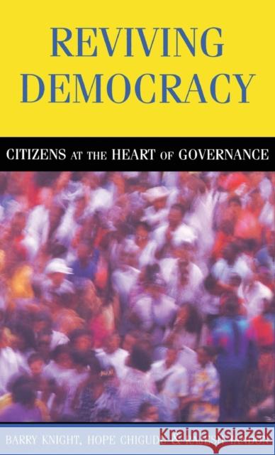Reviving Democracy: Citizens at the Heart of Governance Knight, Barry 9781853838811 Earthscan Publications