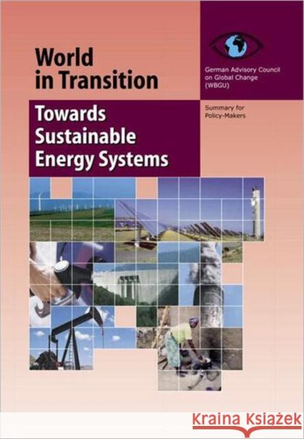 Towards Sustainable Energy Systems (Wbgu), German Advisory Council on Globa 9781853838828 Earthscan Publications
