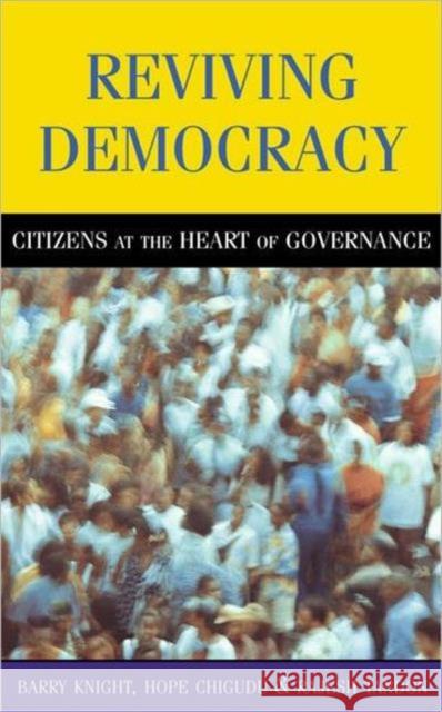 Reviving Democracy: Citizens at the Heart of Governance Knight, Barry 9781853838842