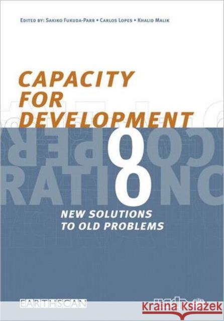 Capacity for Development: New Solutions to Old Problems Fukuda-Parr, Sakiko 9781853839191