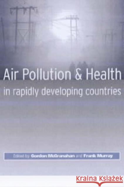 Air Pollution and Health in Rapidly Developing Countries  9781853839665 JAMES & JAMES (SCIENCE PUBLISHERS) LTD