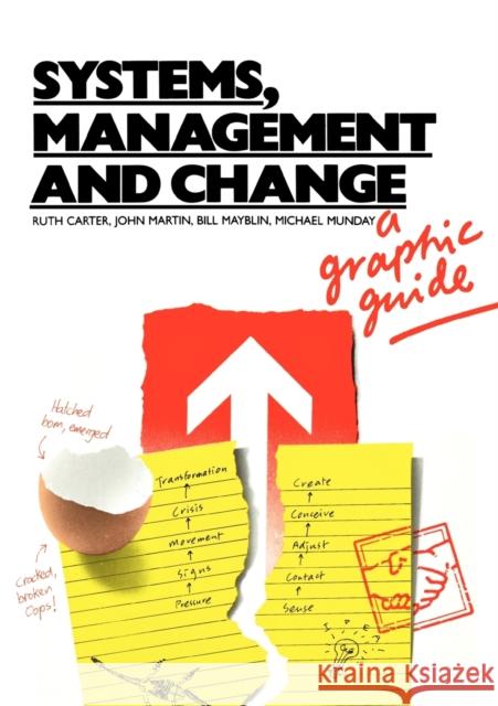 Systems, Management and Change: A Graphic Guide Carter, Ruth 9781853960598