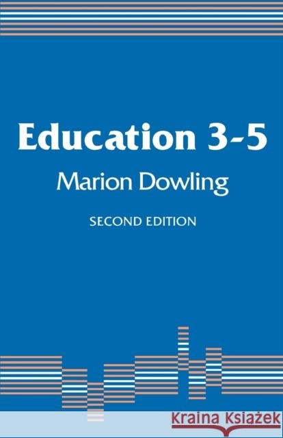 Education 3-5 2ed Dowling, Marion 9781853961663 Paul Chapman Publishing