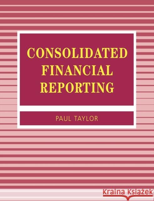 Consolidated Financial Reporting Paul Taylor 9781853962509 Paul Chapman Publishing