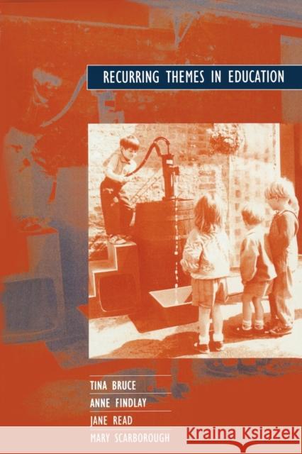 Recurring Themes in Education Jane Read Tina Bruce Anne Findlay 9781853962646 Sage Publications (CA)