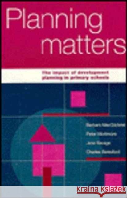 Planning Matters: The Impact of Development Planning in Primary Schools Macgilchrist, Barbara 9781853962677