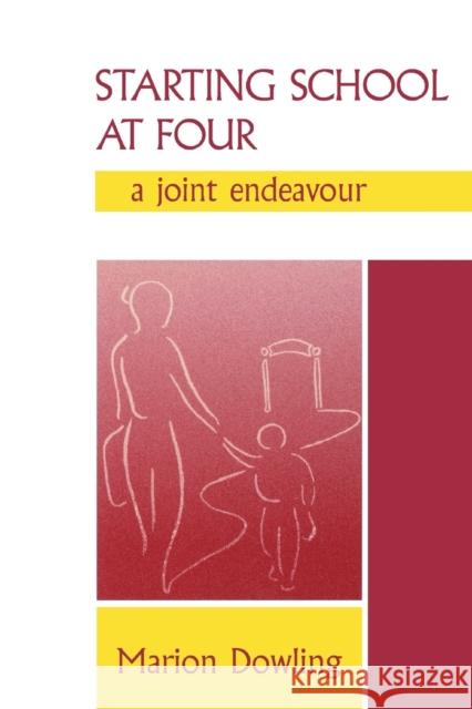 Starting School at Four: A Joint Endeavour Dowling, Marion 9781853962707 Sage Publications (CA)