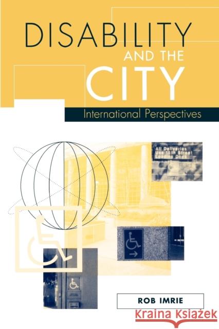 Disability and the City: International Perspectives Imrie, Rob 9781853962738 SAGE PUBLICATIONS LTD