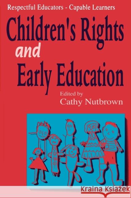 Respectful Educators - Capable Learners: Children's Rights and Early Education Nutbrown, Cathy 9781853963049