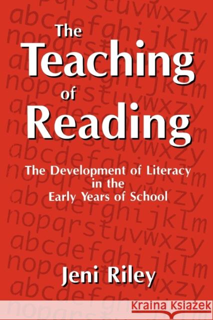 The Teaching of Reading Riley, Jeni 9781853963070 Paul Chapman Publishing