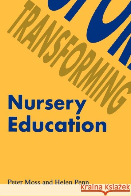 Transforming Nursery Education Peter Moss Helen Penn 9781853963087 SAGE PUBLICATIONS LTD