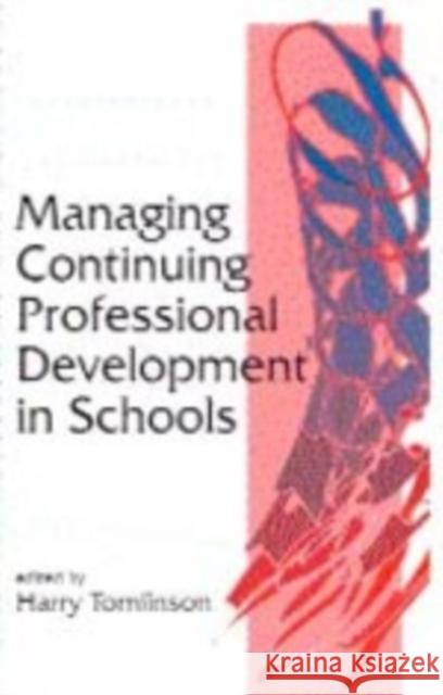 Managing Continuing Professional Development in Schools  9781853963452 SAGE PUBLICATIONS LTD