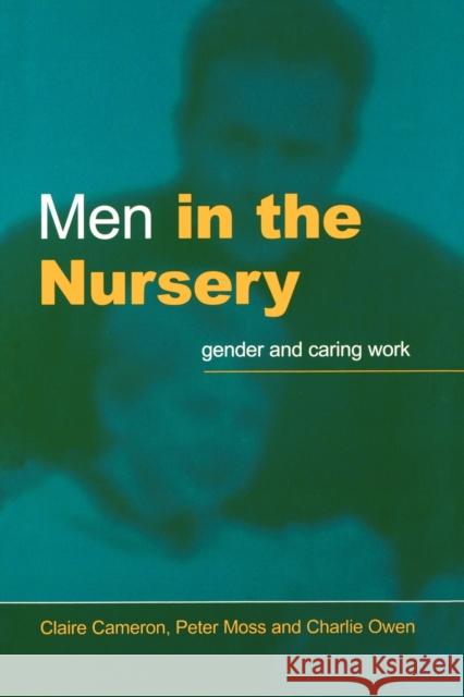 Men in the Nursery: Gender and Caring Work Cameron, Claire 9781853963889
