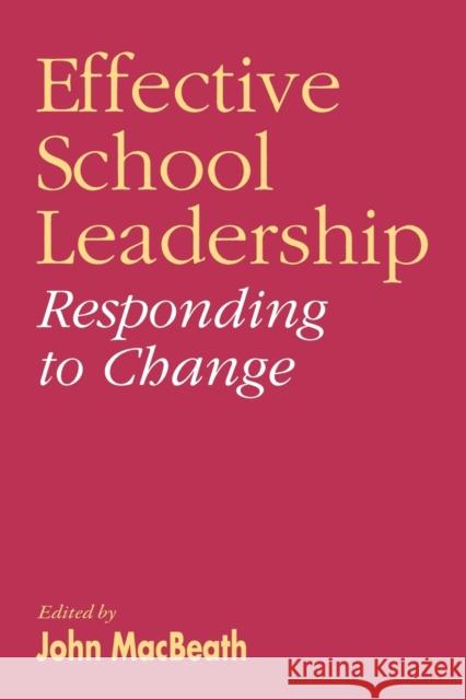 Effective School Leadership: Responding to Change Macbeath, John 9781853963957 Paul Chapman Publishing