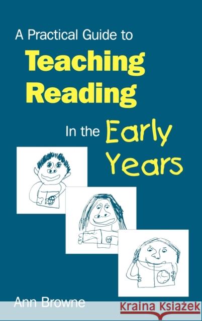 A Practical Guide to Teaching Reading in the Early Years Ann Browne 9781853964169 SAGE PUBLICATIONS LTD