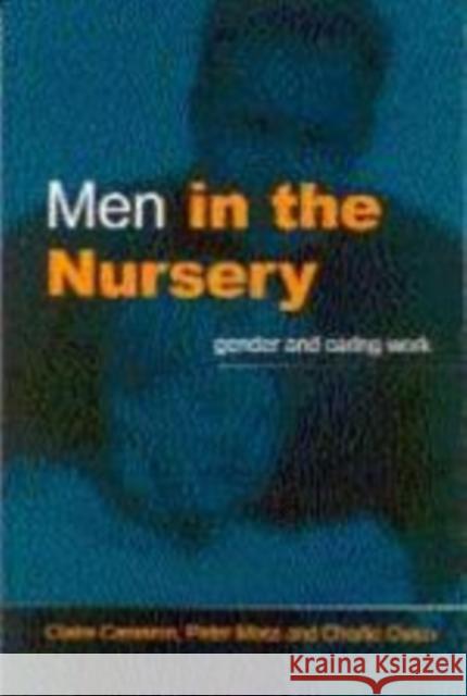 Men in the Nursery: Gender and Caring Work Cameron, Claire 9781853964312