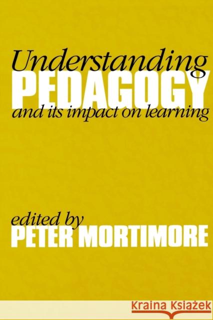 Understanding Pedagogy: And Its Impact on Learning Mortimore, Peter 9781853964534