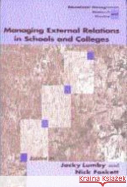 Managing External Relations in Schools and Colleges: International Dimensions Lumby, Jacky 9781853964602