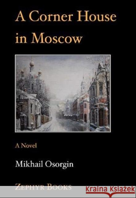 A Corner House in Moscow Mikhail Osorgin 9781853981968
