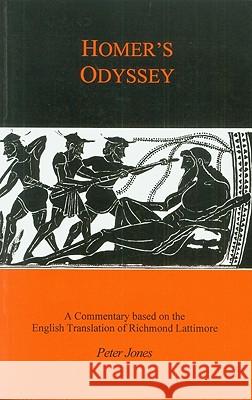 Homer's Odyssey: A Companion to the English Translation of Richard Lattimore Jones, Peter 9781853990380 Duckworth Publishers