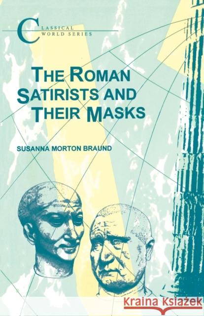 The Roman Satirists and Their Masks S. Braund Susanna Morton Braund 9781853991394 Duckworth Publishers