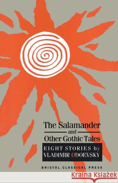 Odoevsky: The Salamander and Other Gothic Tales Odoevskii, V. F. 9781853992278 Duckworth Publishers