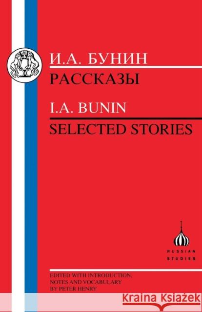 Bunin: Selected Stories Bunin, I. A. 9781853993015 Duckworth Publishers