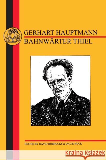 Hauptmann: Bahnwärter Thiel Hauptmann, Gerhart 9781853993121 Duckworth Publishers