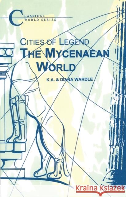 The Mycenaean World K. A. Wardle Diana Wardle D. Wardle 9781853993558 Duckworth Publishers