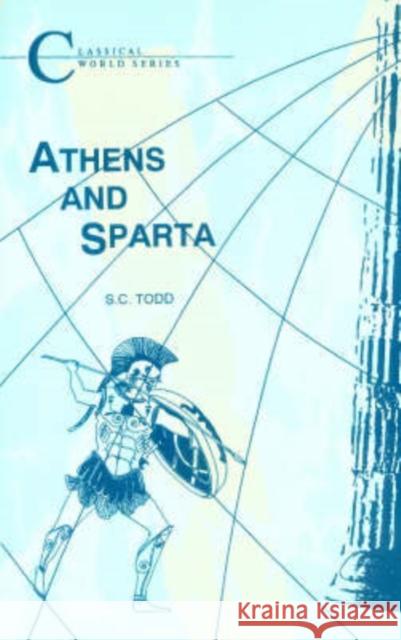 Athens and Sparta S. C. Todd 9781853993985 Bristol Classical Press