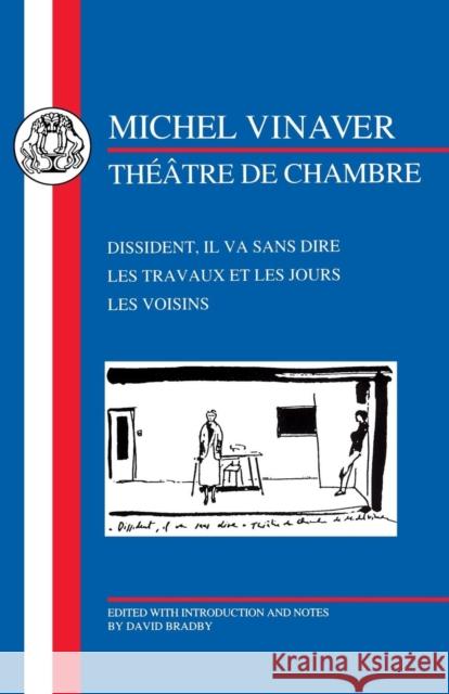 Vinaver: Théâtre de Chambre: Dissident, Il Va Sans Dire, Les Travaux Et Les Jours, Les Voisins Vinaver, Michel 9781853994333 Duckworth Publishers