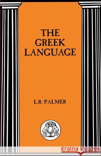The Greek Language Leonard R. Palmer 9781853994661 Duckworth Publishers