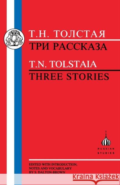 Tolstaia: Three Stories Tolstaia, Tat'iana 9781853994753 Duckworth Publishers