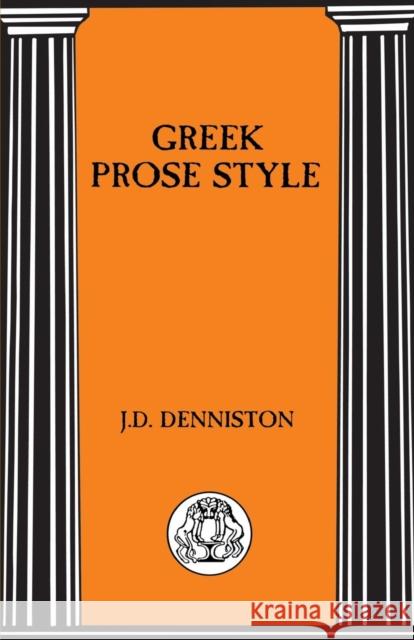 Greek Prose Style J. D. Denniston 9781853995262