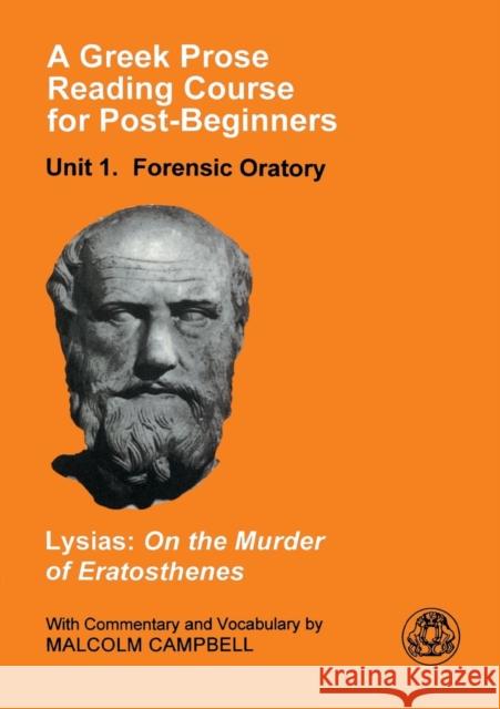 A Greek Prose Course: Unit 1: Forensic Oratory Lysias 9781853995378 Duckworth Publishers
