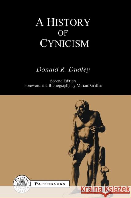 History of Cynicism: From Diogenes to the Sixth Century A.D. Dudley, Donald R. 9781853995484