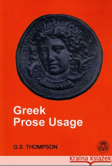 Greek Prose Usage: Metamorphoses XI Thompson, George Stephen 9781853995545 Duckworth Publishing