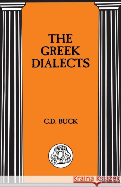 The Greek Dialects Carl Darling Buck 9781853995569 Duckworth Publishers