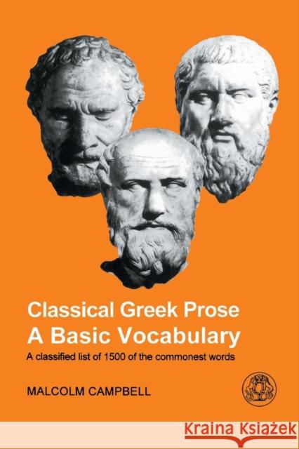 Classical Greek Prose: A Basic Vocabulary Campbell, Malcolm 9781853995590