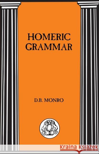 Homeric Grammar D. B. Monro 9781853995804 Duckworth Publishers