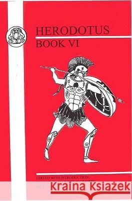 Herodotus: Book VI McQueen, E. I. 9781853995866 Duckworth Publishers