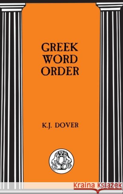 Greek Word Order Kenneth J. Dover 9781853996047 Duckworth Publishers